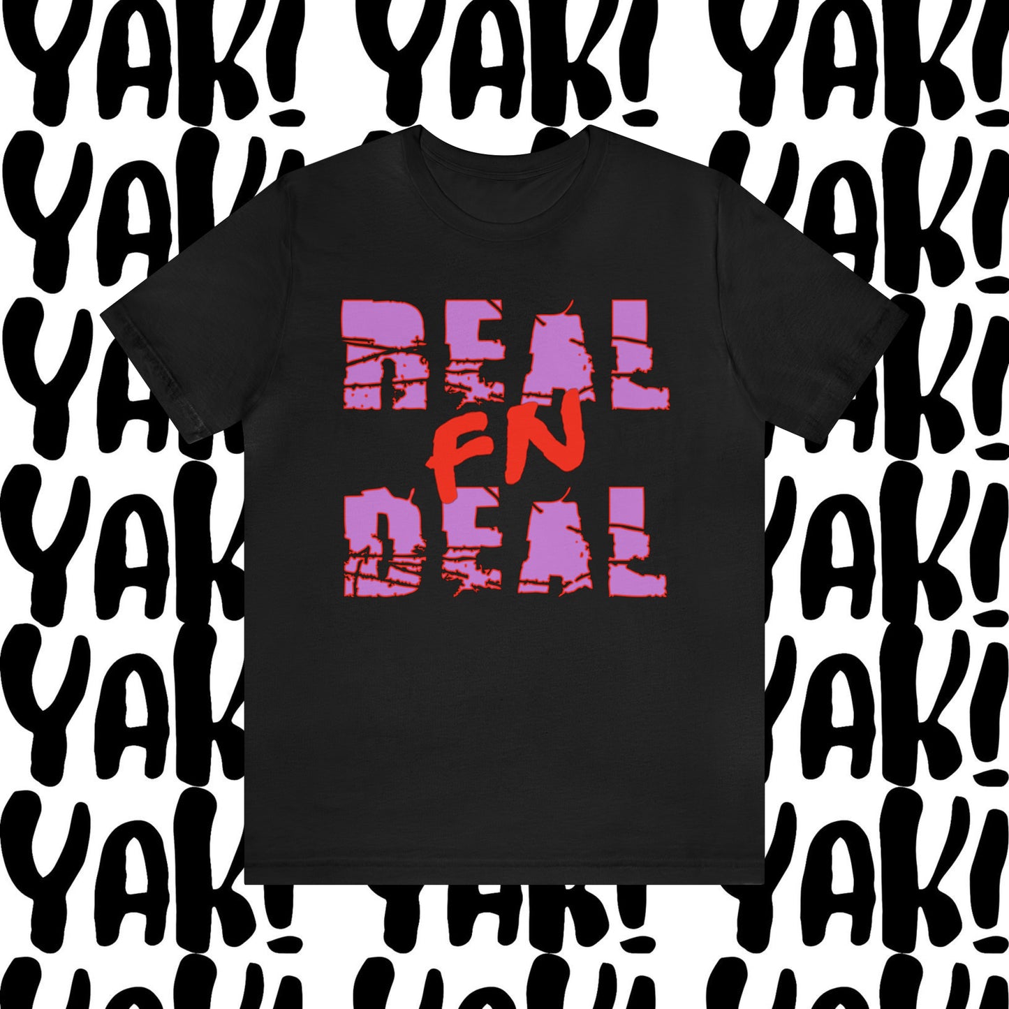 REAL F’N DEAL TEE